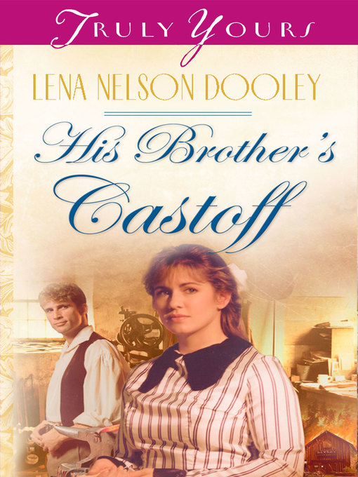 Title details for His Brother's Castoff by Lena Nelson  Dooley - Available